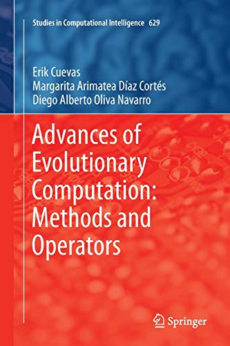 Advances of Evolutionary Computation: Methods and Operators (Studies in Computational Intelligence, Band 629)