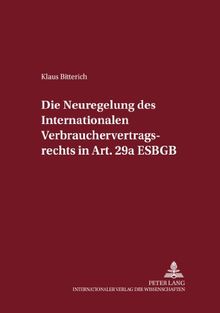 Die Neuregelung des Internationalen Verbrauchervertragsrechts in Art. 29a EGBGB (Internationalrechtliche Studien)