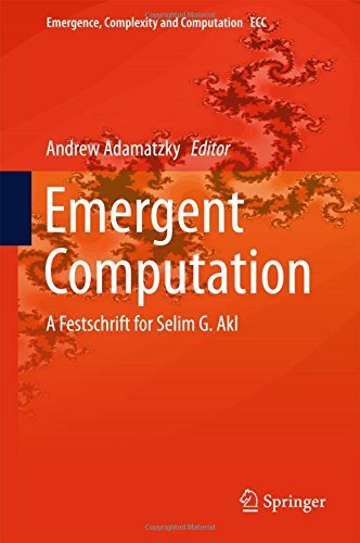 Emergent Computation: A Festschrift for Selim G. Akl (Emergence, Complexity and Computation)