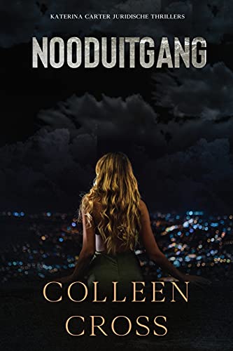 Nooduitgang: een juridische thriller (Katerina Carter Juridische Thrillerserie, Band 1)