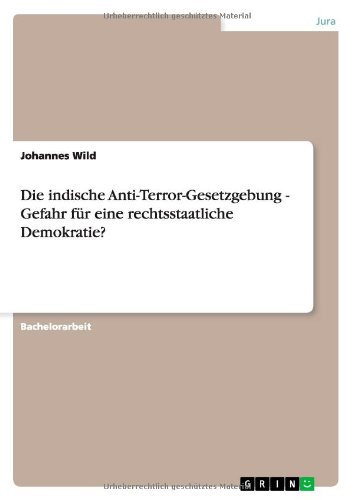 Die indische Anti-Terror-Gesetzgebung - Gefahr für eine rechtsstaatliche Demokratie?
