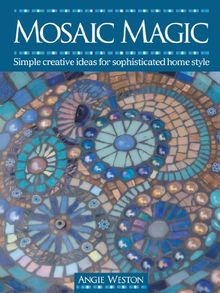 Mosaic Magic: Simple Creative Ideas for Sophisticated Home Style