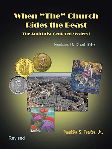 When the Church Rides the Beast: The Antichrist-Centered Mystery!: An Antichrist-Centered Mystery!