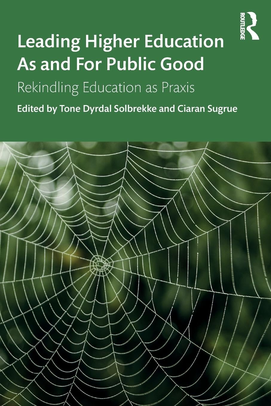 Leading Higher Education As and For Public Good: Rekindling Education as Praxis