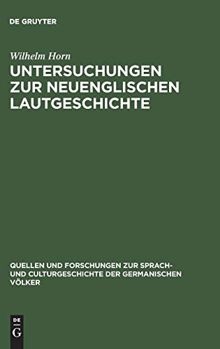 Untersuchungen zur neuenglischen Lautgeschichte (Quellen und Forschungen zur Sprach- und Culturgeschichte der germanischen Völker, 98, Band 98)