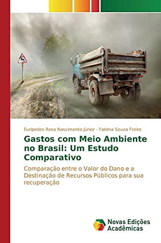 Gastos com Meio Ambiente no Brasil: Um Estudo Comparativo: Comparação entre o Valor do Dano e a Destinação de Recursos Públicos para sua recuperação