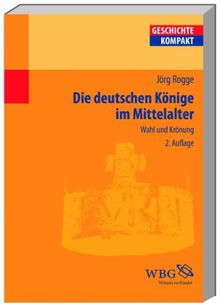 Die deutschen Könige im Mittelalter - Wahl und Krönung von Rogge, Jörg | Buch | Zustand gut