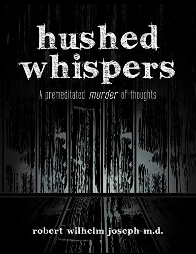 Hushed Whispers: A Premeditated Murder of Thoughts