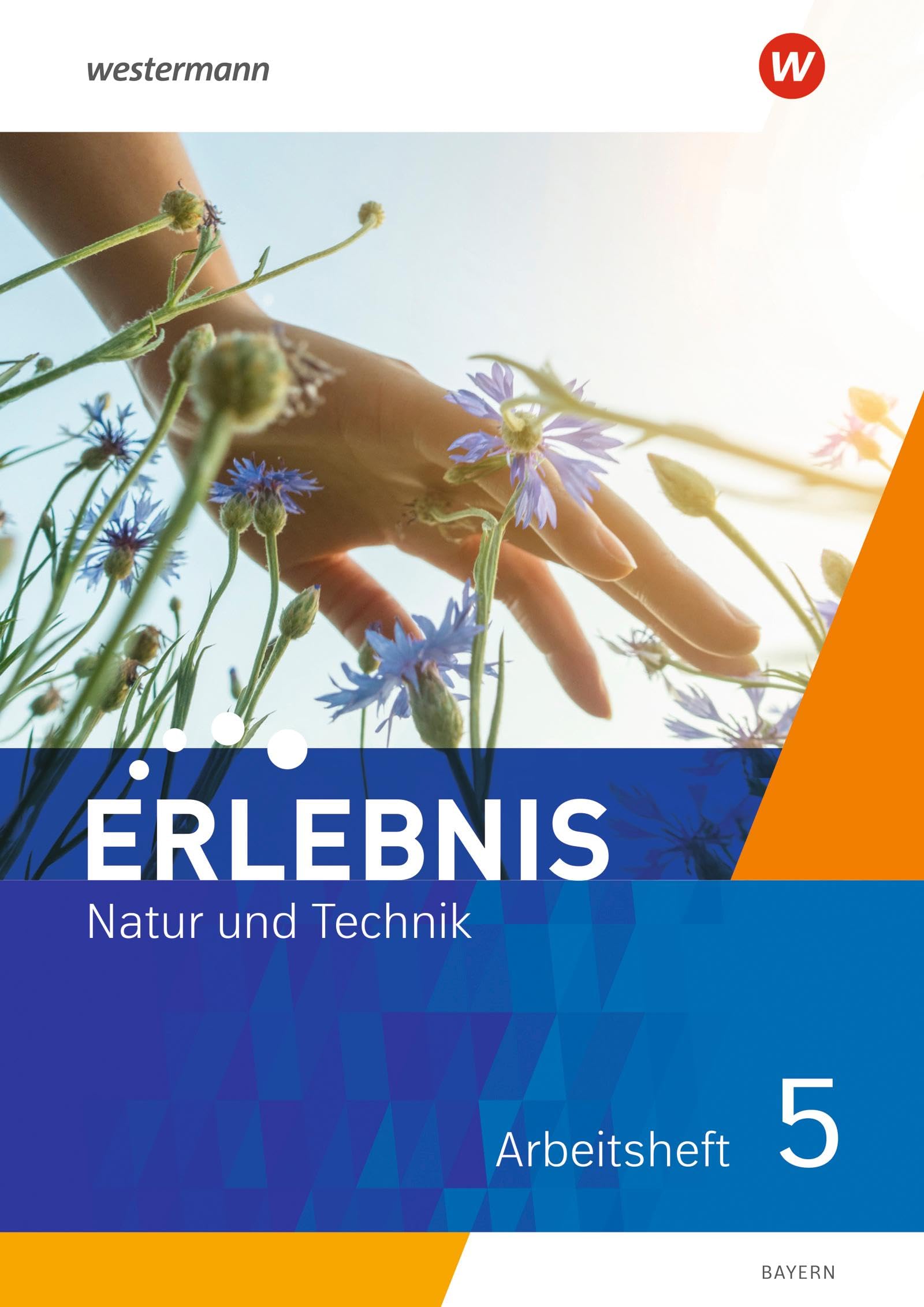 Erlebnis Natur und Technik - Ausgabe 2024 für Mittelschulen in Bayern: Arbeitsheft 5