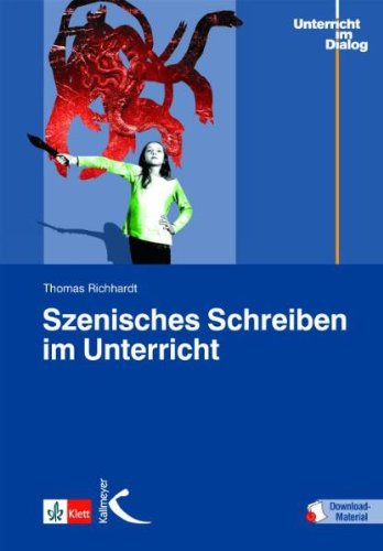 Szenisches Schreiben im Unterricht m 1 Beilage - Thomas Richhardt Kartoniert (TB)