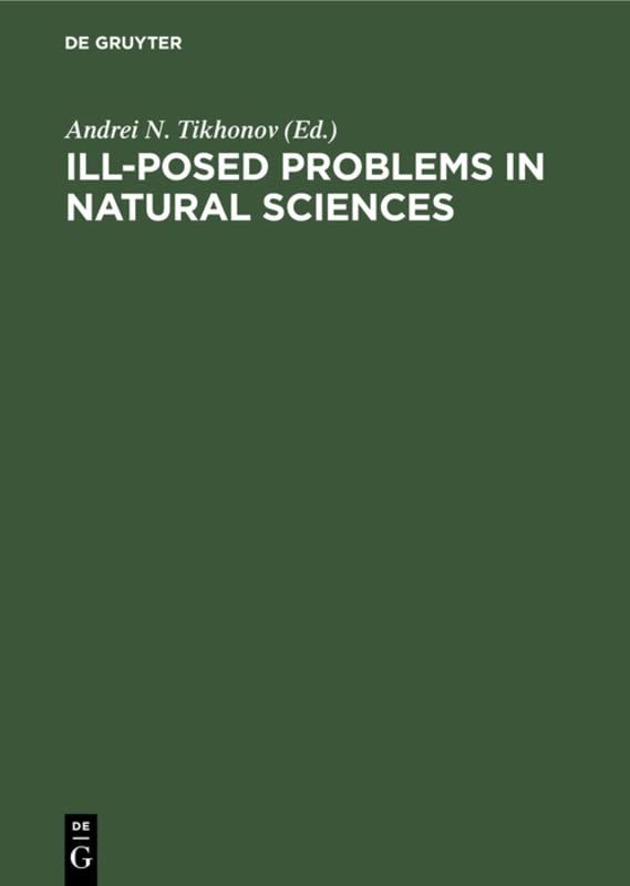 Ill-Posed Problems in Natural Sciences: Proceedings of the International Conference Held in Moscow, August 19–25, 1991