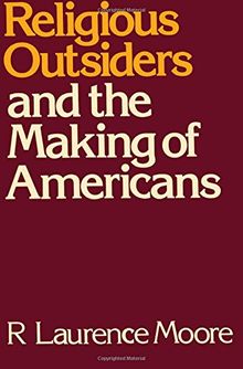 Religious Outsiders and the Making of Americans