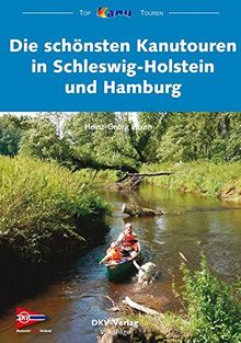 Die schönsten Kanutouren in Schleswig-Holstein und Hamburg (Top Kanu-Touren)