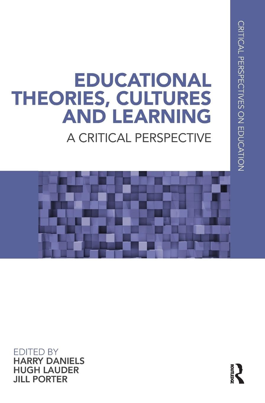 Educational Theories, Cultures and Learning: A Critical Perspective (Critical Perspectives on Education)