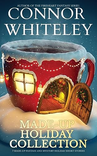 Made-Up Holiday Collection: 7 Holiday Fantasy And Mystery Short Stories (Holiday Extravaganza Collections, Band 10)