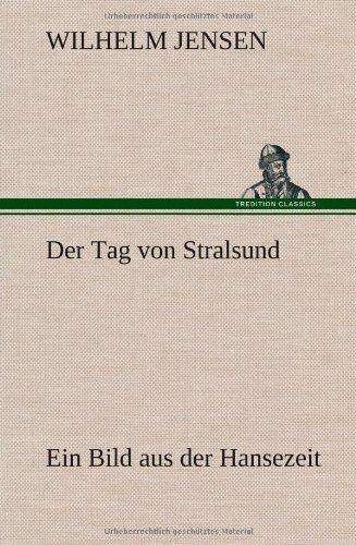 Der Tag von Stralsund: Ein Bild aus der Hansezeit