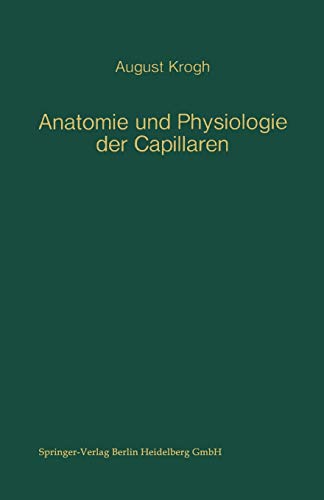Anatomie und Physiologie der Capillaren (Monographien aus dem Gesamtgebiet der Physiologie der Pflanzen und der Tiere)