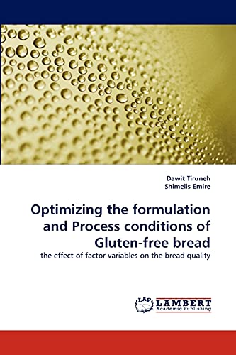 Optimizing the formulation and Process conditions of Gluten-free bread: the effect of factor variables on the bread quality