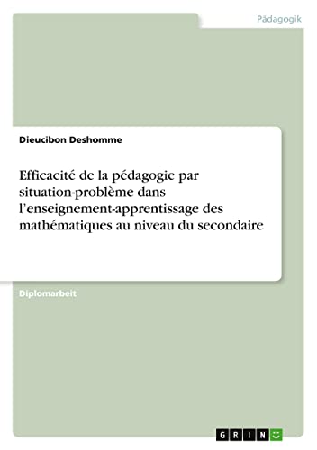 Efficacité de la pédagogie par situation-problème dans l¿enseignement-apprentissage des mathématiques au niveau du secondaire