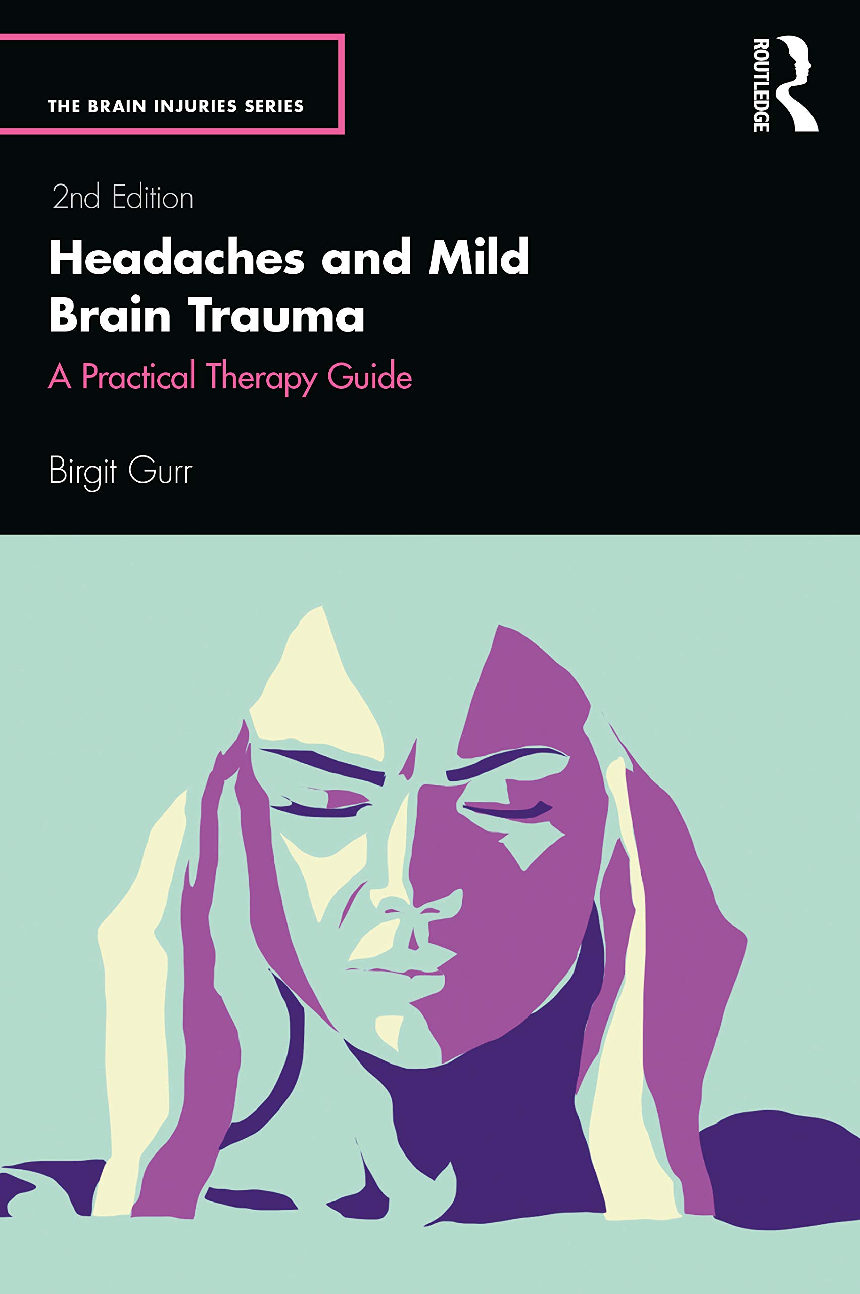 Headaches and Mild Brain Trauma: A Practical Therapy Guide (Brain Injuries)