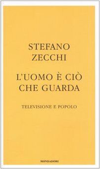 L'uomo è ciò che guarda. Televisione e popolo (Frecce)