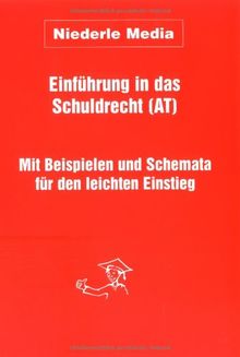 Einführung in das Schuldrecht (AT). Mit Beispielen und Schemata für den leichten Einstieg