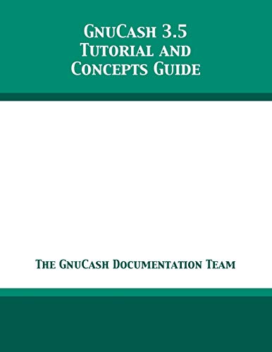 The Gnucash Documentation Team GnuCash 3.5 Tutorial And Concepts Guide