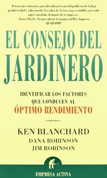 El consejo del jardinero : identificar los factores que conducen al óptimo rendimiento (Narrativa empresarial)