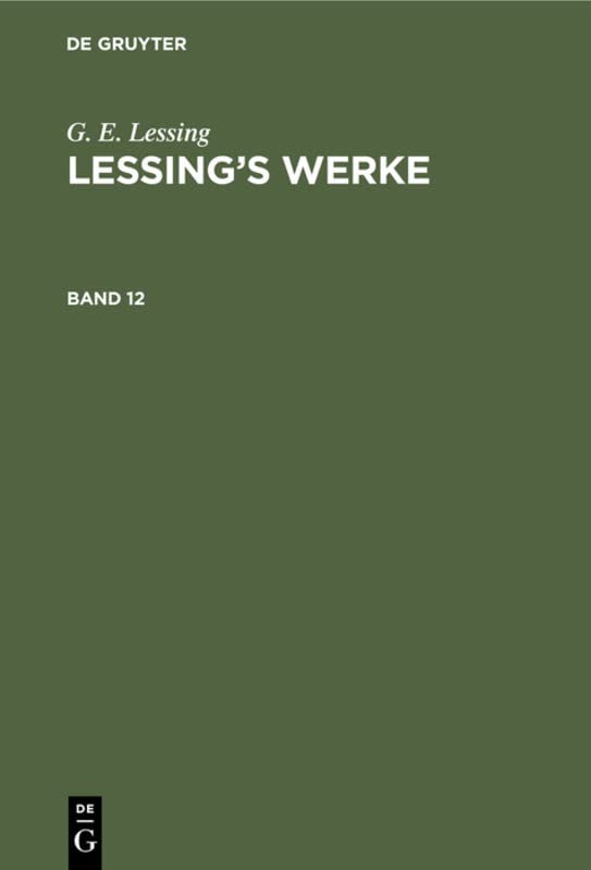 G. E. Lessing: Lessing’s Werke. Band 12
