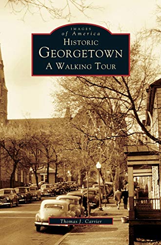 Historic Georgetown: : A Walking Tour