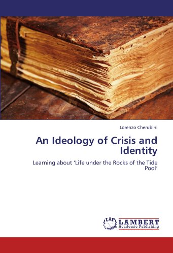 An Ideology of Crisis and Identity: Learning about ‘Life under the Rocks of the Tide Pool’