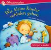 Wie kleine Kinder schlafen gehen und andere Geschichten (CD): Ungekürzte Lesungen mit Geräuschen und Musik, ca. 30 min.