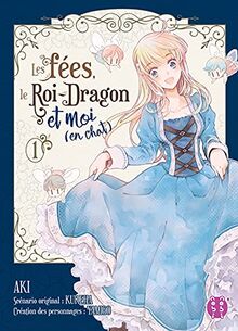 Les fées, le Roi-Dragon et moi (en chat). Vol. 1