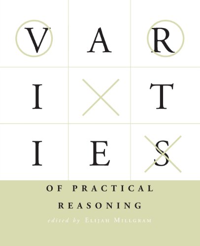 Varieties of Practical Reasoning (Bradford Books)