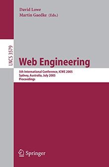 Web Engineering: 5th International Conference, ICWE 2005, Sydney, Australia, July 27-29, 2005, Proceedings (Lecture Notes in Computer Science (3579), Band 3579)