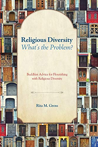 Religious Diversity-What's the Problem?: Buddhist Advice for Flourishing with Religious Diversity