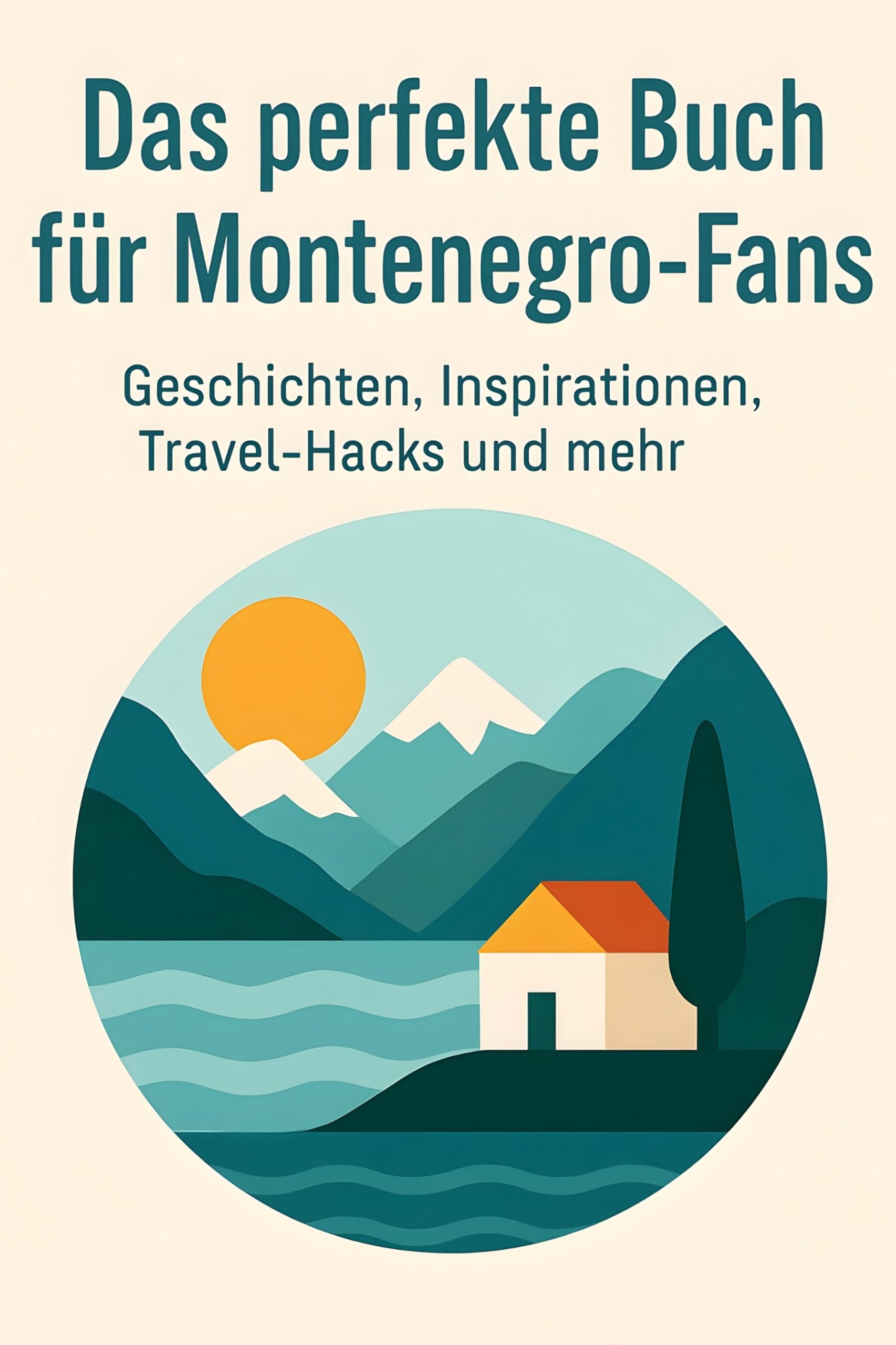Das perfekte Buch für Montenegro-Fans: Geschichten, Inspirationen, Travel-Hacks und mehr