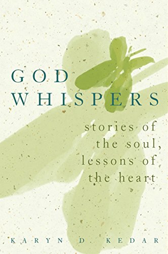 God Whispers: Stories of the Soul, Lessons of the Heart
