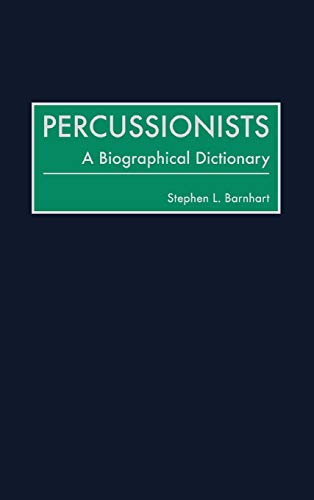 Percussionists: A Biographical Dictionary