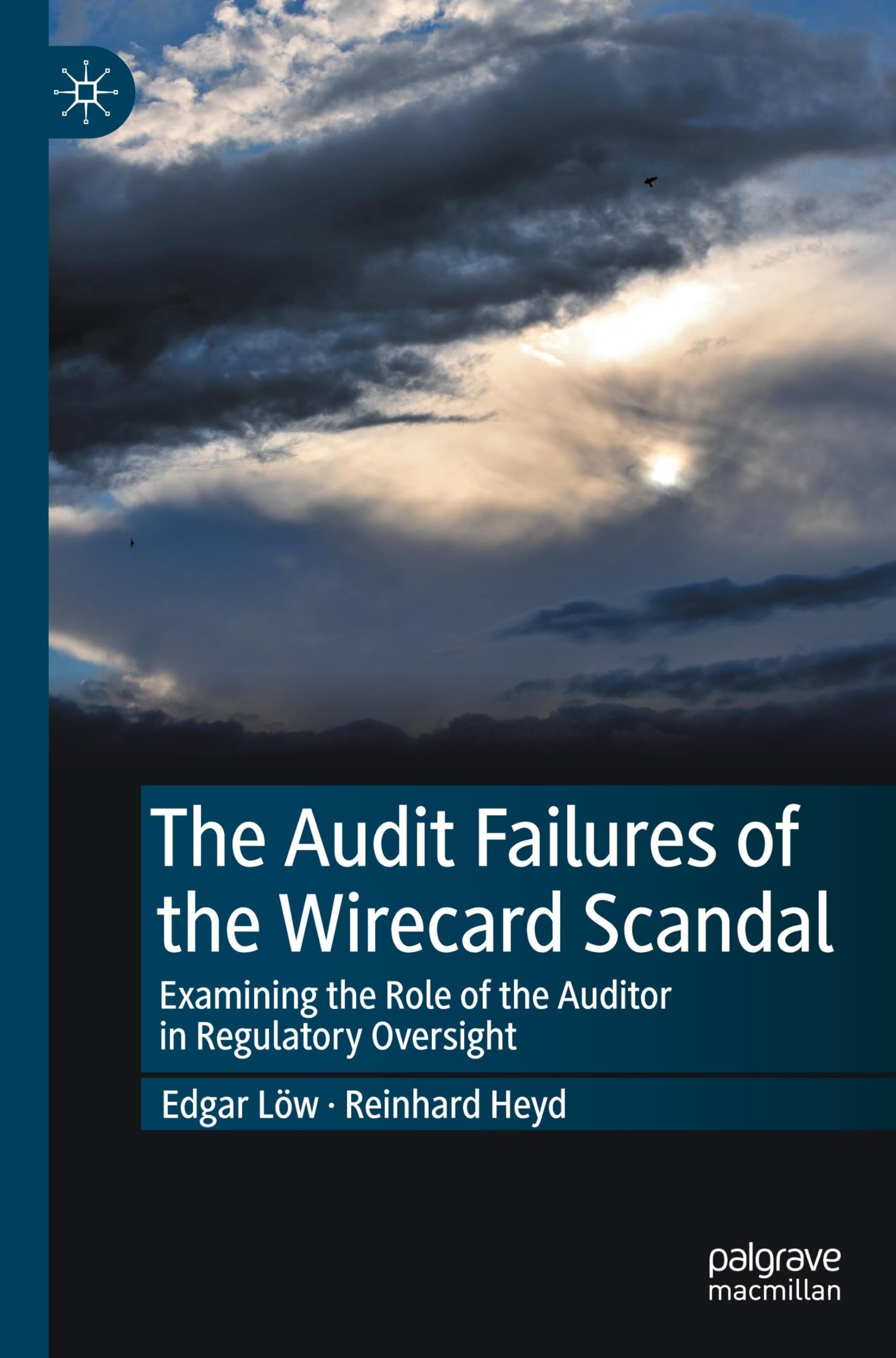The Audit Failures of the Wirecard Scandal: Examining the Role of the Auditor in Regulatory Oversight