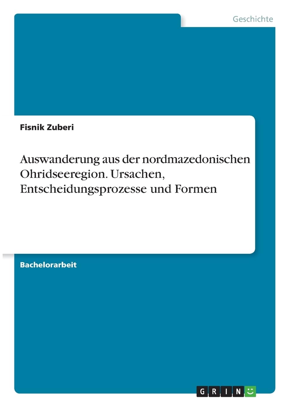 Auswanderung aus der nordmazedonischen Ohridseeregion. Ursachen, Entscheidungsprozesse und Formen