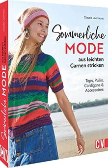 Stricken für Anfänger – Sommerliche Mode aus leichten Garnen stricken: Tops, Pullis, Cardigans und Accessoires stricken lernen.