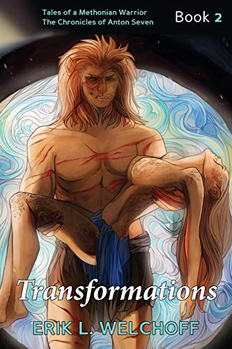 Transformations (Tales of a Methonian Warrior Chronicles of Anton 7, Band 2)