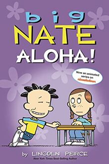 Big Nate Aloha! (Big Nate Comic Strip Books, 25, Band 25)