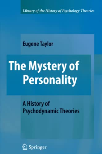 The Mystery of Personality: A History of Psychodynamic Theories (Library of the History of Psychological Theories)