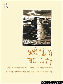Writing the City: Eden, Babylon and the New Jerusalem