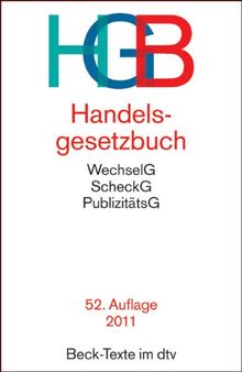 Handelsgesetzbuch HGB: Ohne Seehandelsrecht, mit Publizitätsgesetz, Wertpapierhandelsgesetz, Wechselgesetz und Scheckgesetz