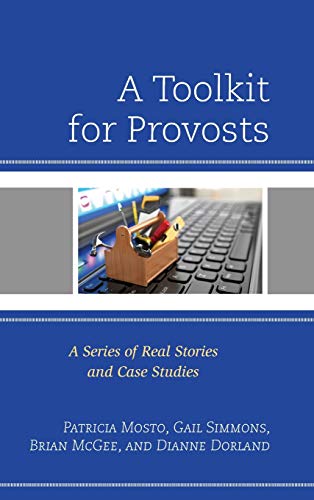 A Toolkit for Provosts: A Series of Real Stories and Case Studies