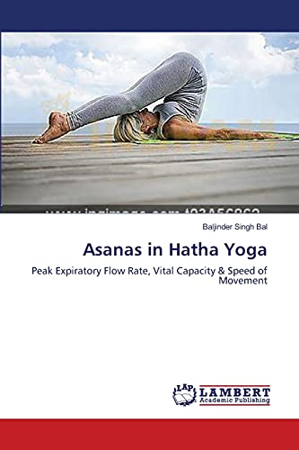 Asanas in Hatha Yoga: Peak Expiratory Flow Rate, Vital Capacity & Speed of Movement