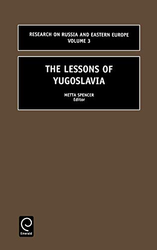 The Lessons of Yugoslavia (Contemporary Studies in Sociology) (Research on Russia and Eastern Europe, Band 3)